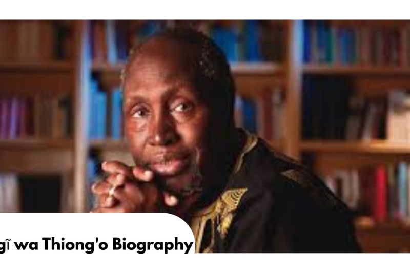 Ngũgĩ wa Thiong’o Biography: Death, Family, Education, Net Worth, Books